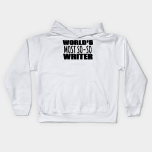 World's Most So-so Writer Kids Hoodie